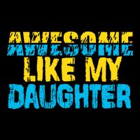 Awesome Like My Daughter Fathers Day Dad Cooling Performance Crew T-Shirt