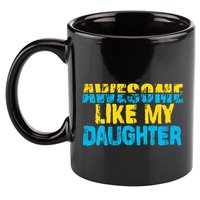 Awesome Like My Daughter Fathers Day Dad 11oz C Handle Ceramic Mug
