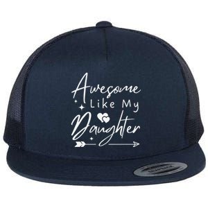 Awesome Like My Daughter Cool Man Dad Funny Fathers Flat Bill Trucker Hat