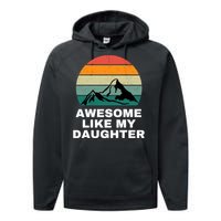 Awesome Like My Daughter Gift Funny FatherS Day Performance Fleece Hoodie