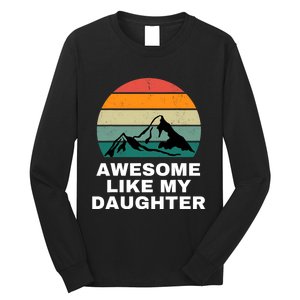 Awesome Like My Daughter Gift Funny FatherS Day Long Sleeve Shirt