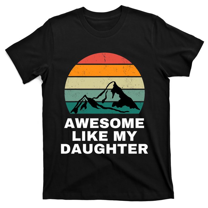 Awesome Like My Daughter Gift Funny FatherS Day T-Shirt