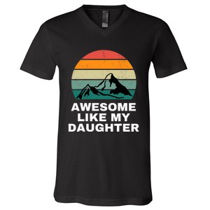 Awesome Like My Daughter Gift Funny FatherS Day V-Neck T-Shirt