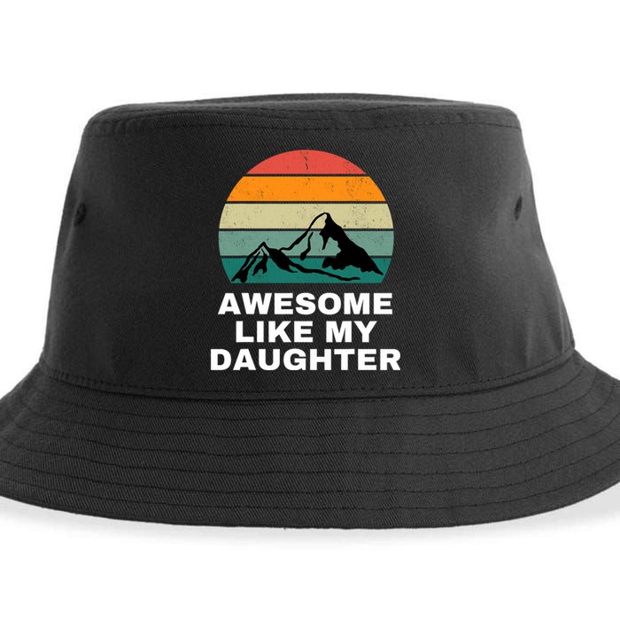 Awesome Like My Daughter Gift Funny FatherS Day Sustainable Bucket Hat