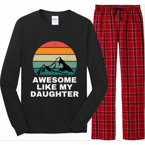 Awesome Like My Daughter Gift Funny FatherS Day Long Sleeve Pajama Set