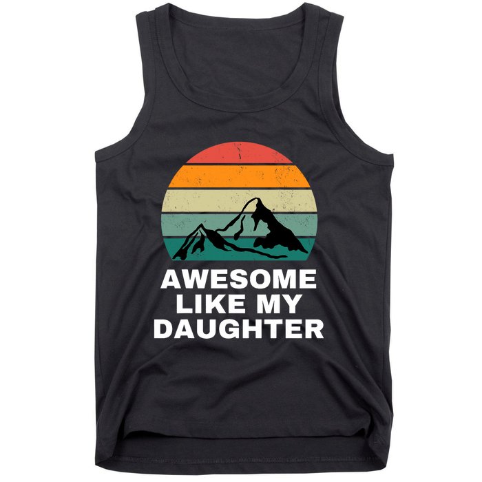 Awesome Like My Daughter Gift Funny FatherS Day Tank Top