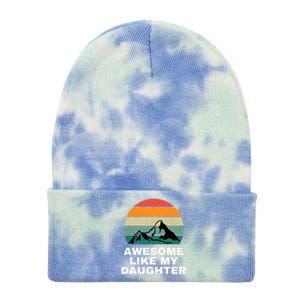 Awesome Like My Daughter Gift Funny FatherS Day Tie Dye 12in Knit Beanie