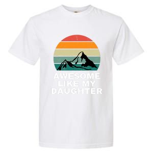 Awesome Like My Daughter Gift Funny FatherS Day Garment-Dyed Heavyweight T-Shirt