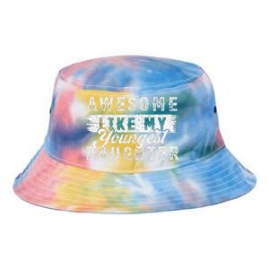 Awesome Like My Youngest Daughter Retro Funny Fathers Day Tie Dye Newport Bucket Hat