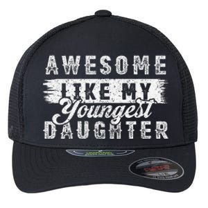 Awesome Like My Youngest Daughter Retro Funny Fathers Day Flexfit Unipanel Trucker Cap