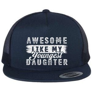 Awesome Like My Youngest Daughter Retro Funny Fathers Day Flat Bill Trucker Hat