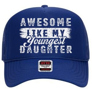 Awesome Like My Youngest Daughter Retro Funny Fathers Day High Crown Mesh Back Trucker Hat