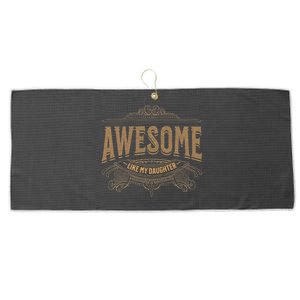 Awesome Like My Daughter Mother And FatherS Day Dad Joke Large Microfiber Waffle Golf Towel