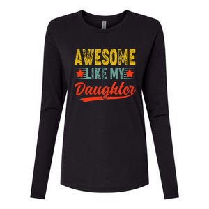 Awesome Like My Daughter Gift Funny Happy FatherS Day Womens Cotton Relaxed Long Sleeve T-Shirt