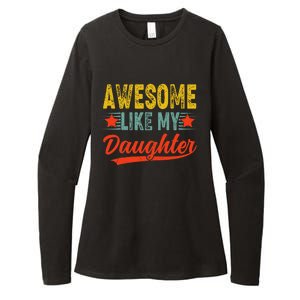 Awesome Like My Daughter Gift Funny Happy FatherS Day Womens CVC Long Sleeve Shirt