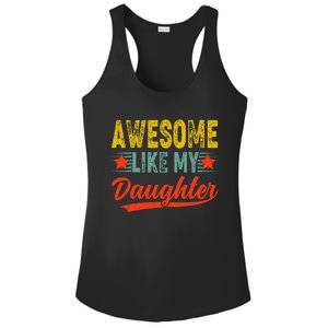 Awesome Like My Daughter Gift Funny Happy FatherS Day Ladies PosiCharge Competitor Racerback Tank