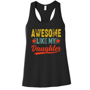 Awesome Like My Daughter Gift Funny Happy FatherS Day Women's Racerback Tank