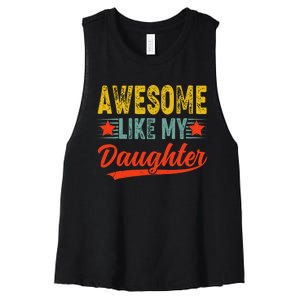 Awesome Like My Daughter Gift Funny Happy FatherS Day Women's Racerback Cropped Tank