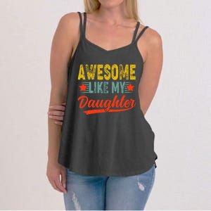 Awesome Like My Daughter Gift Funny Happy FatherS Day Women's Strappy Tank