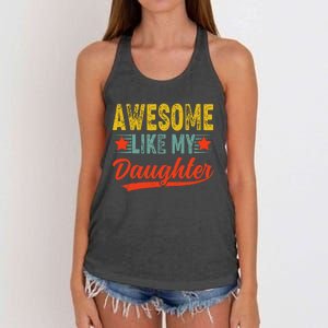 Awesome Like My Daughter Gift Funny Happy FatherS Day Women's Knotted Racerback Tank