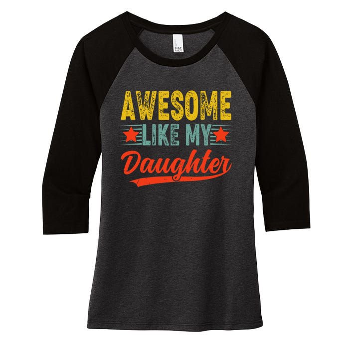 Awesome Like My Daughter Gift Funny Happy FatherS Day Women's Tri-Blend 3/4-Sleeve Raglan Shirt