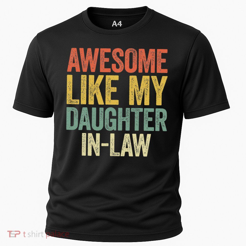 Awesome Like My Daughter In Law Women Parents Day Performance Shirt
