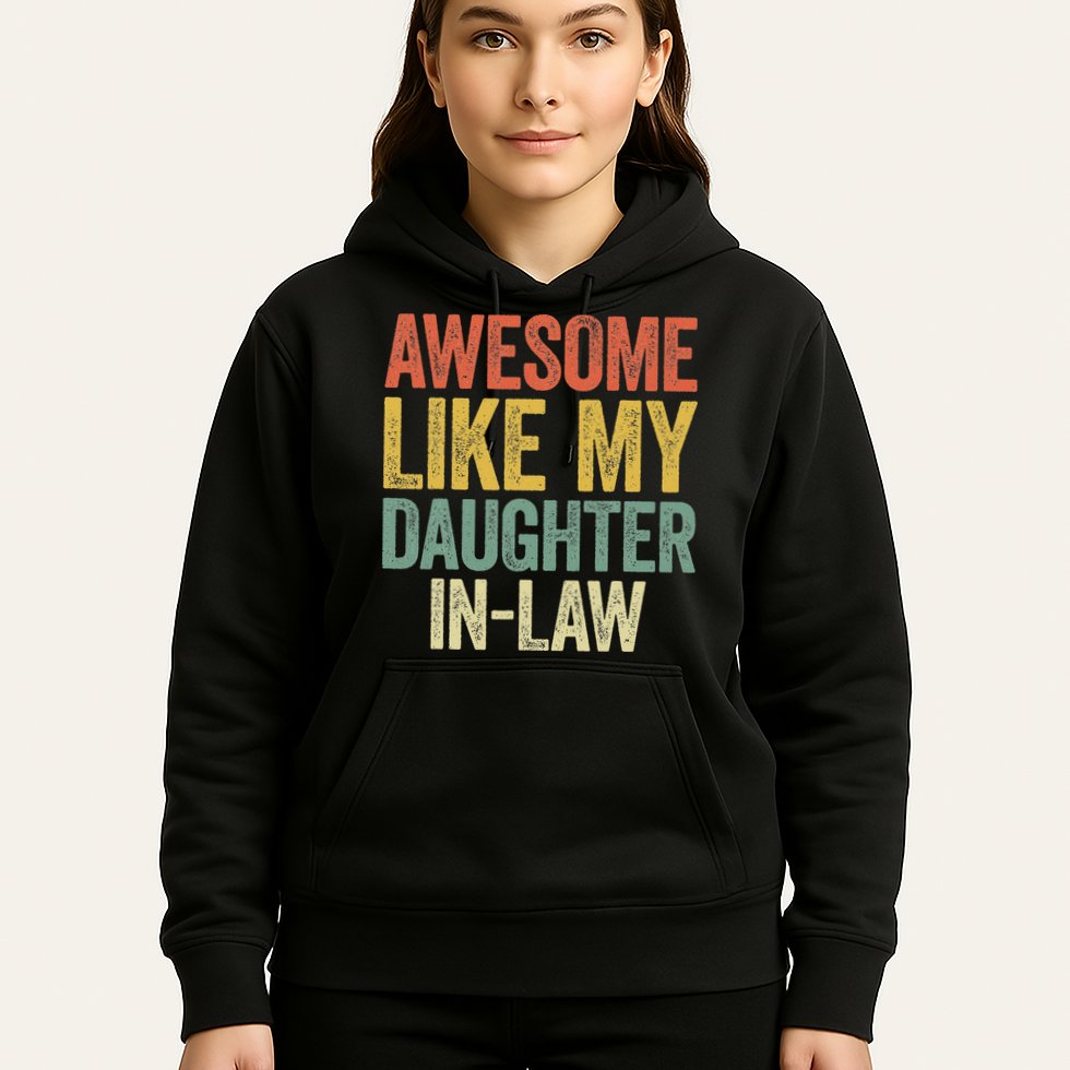 Awesome Like My Daughter In Law Women Parents Day Hoodie