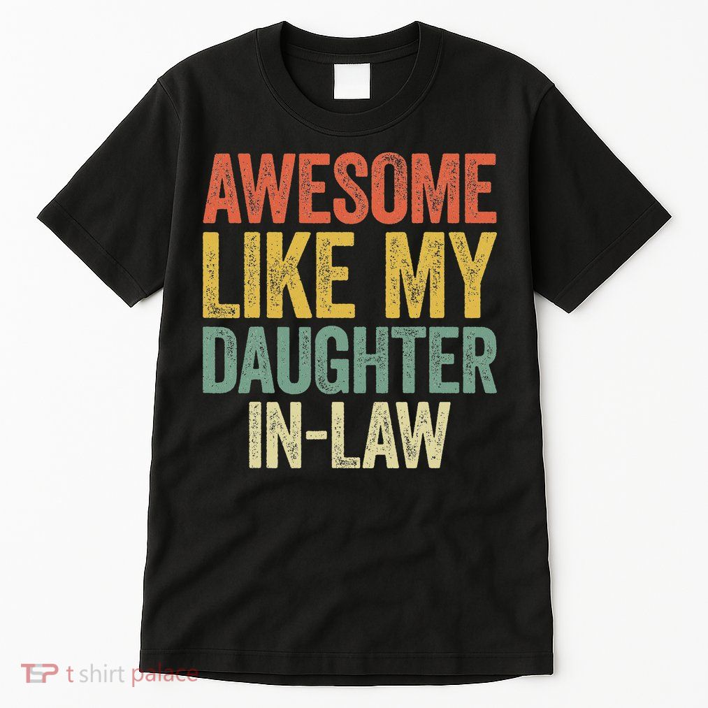 Awesome Like My Daughter In Law Women Parents Day Tall T-Shirt
