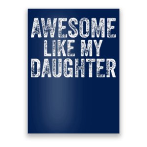 Awesome Like My Daughter Gifts Man Funny Fathers Day Dad Poster