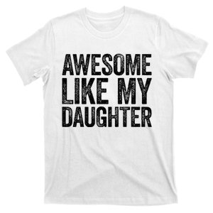 Awesome Like My Daughter Parents' Day T-Shirt