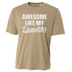 Awesome Like My Daughter Gift Funny Fathers Day Cooling Performance Crew T-Shirt