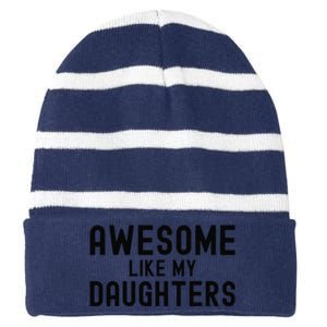 Awesome Like My Daughters Fathers Day Dad And Daughter Striped Beanie with Solid Band