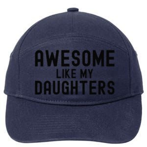 Awesome Like My Daughters Fathers Day Dad And Daughter 7-Panel Snapback Hat