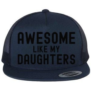 Awesome Like My Daughters Fathers Day Dad And Daughter Flat Bill Trucker Hat