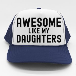 Awesome Like My Daughters Fathers Day Dad And Daughter Trucker Hat