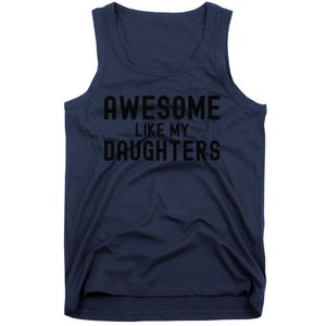 Awesome Like My Daughters Fathers Day Dad And Daughter Tank Top