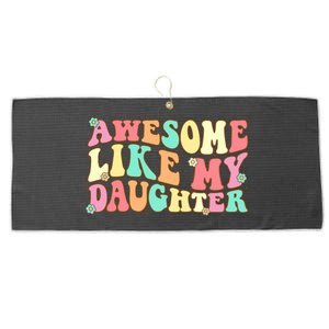 Awesome Like My Daughter Funny Fathers Day Dad Large Microfiber Waffle Golf Towel