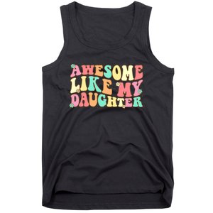 Awesome Like My Daughter Funny Fathers Day Dad Tank Top