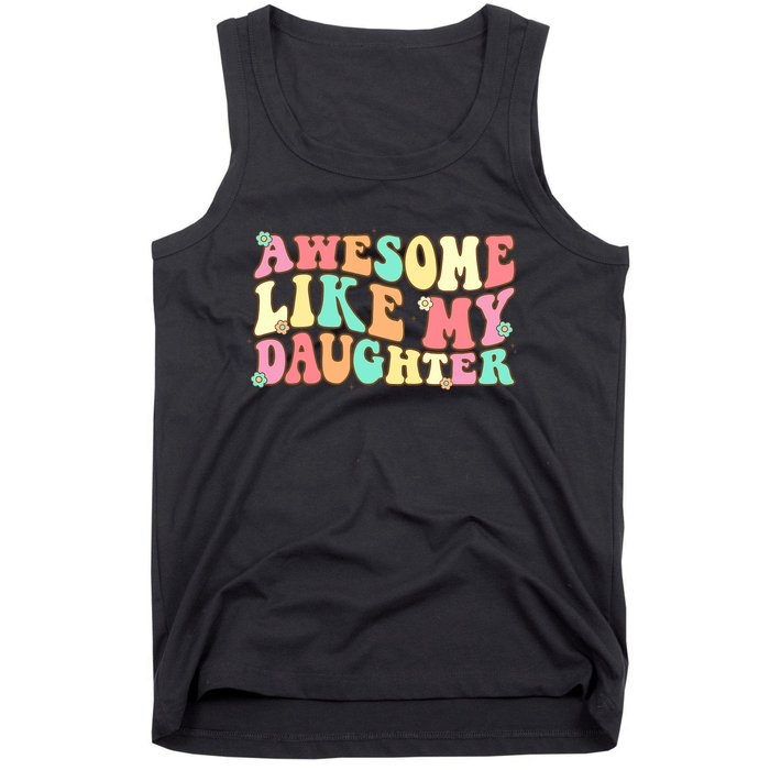 Awesome Like My Daughter Funny Fathers Day Dad Tank Top