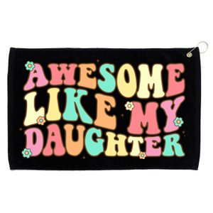 Awesome Like My Daughter Funny Fathers Day Dad Grommeted Golf Towel