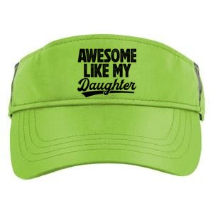 Awesome Like My Daughter Fathers Day From Daughter Dad Adult Drive Performance Visor