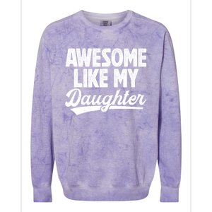 Awesome Like My Daughter Fathers Day From Daughter Dad Colorblast Crewneck Sweatshirt