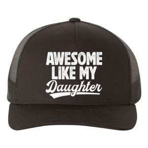 Awesome Like My Daughter Fathers Day From Daughter Dad Yupoong Adult 5-Panel Trucker Hat