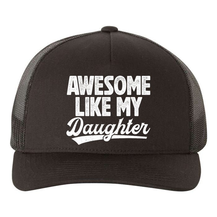 Awesome Like My Daughter Fathers Day From Daughter Dad Yupoong Adult 5-Panel Trucker Hat