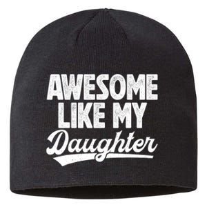 Awesome Like My Daughter Fathers Day From Daughter Dad Sustainable Beanie