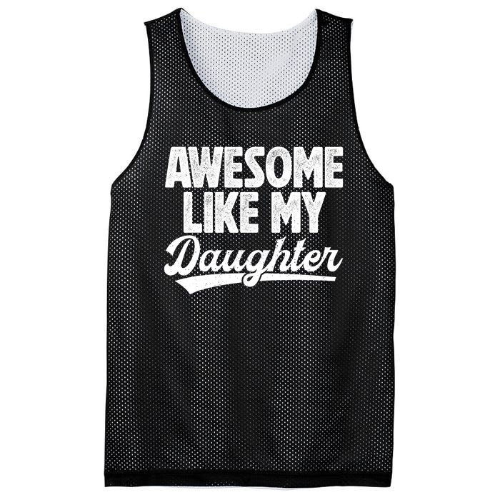 Awesome Like My Daughter Fathers Day From Daughter Dad Mesh Reversible Basketball Jersey Tank