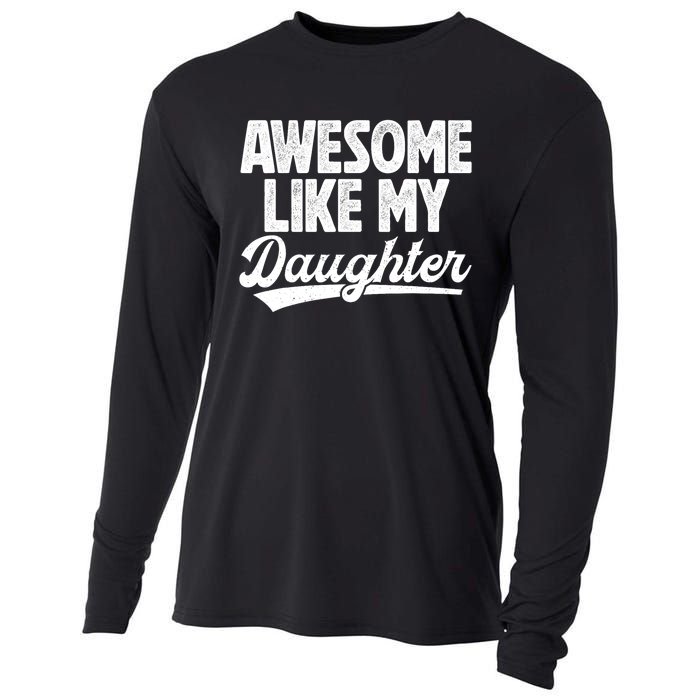 Awesome Like My Daughter Fathers Day From Daughter Dad Cooling Performance Long Sleeve Crew