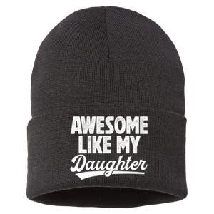 Awesome Like My Daughter Fathers Day From Daughter Dad Sustainable Knit Beanie