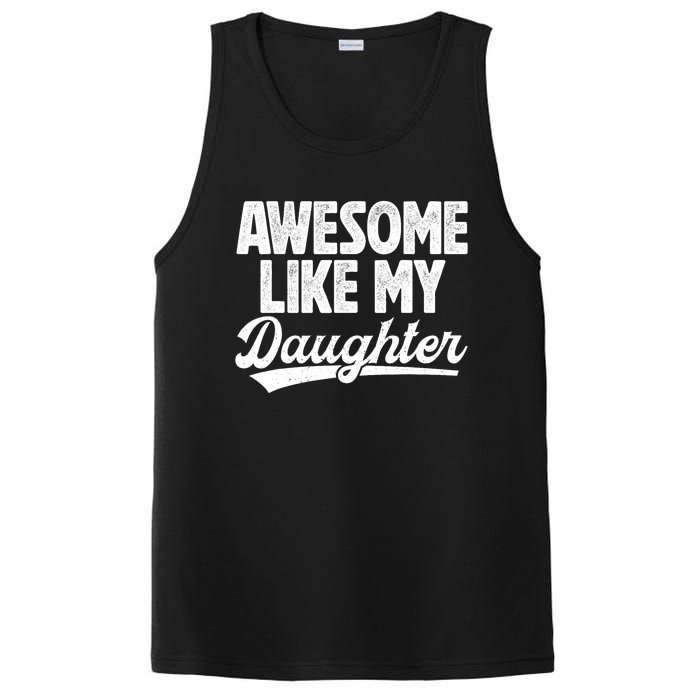 Awesome Like My Daughter Fathers Day From Daughter Dad PosiCharge Competitor Tank