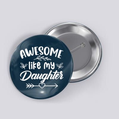 Awesome Like My Daughter Funny Fathers Day Dad Papa Button